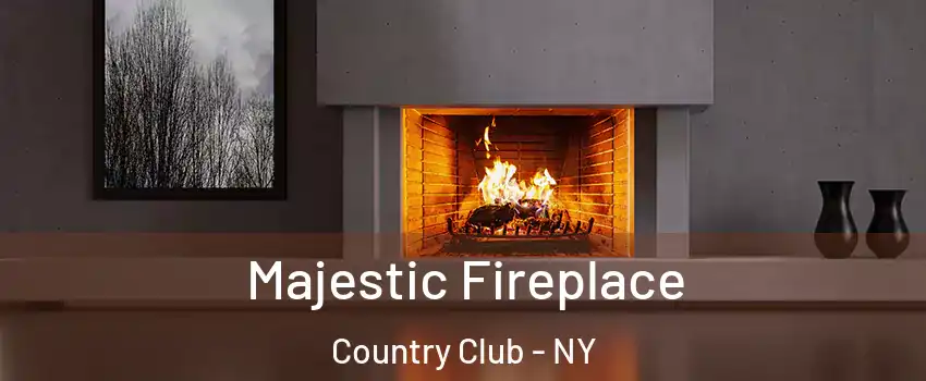 Majestic Fireplace Country Club - NY