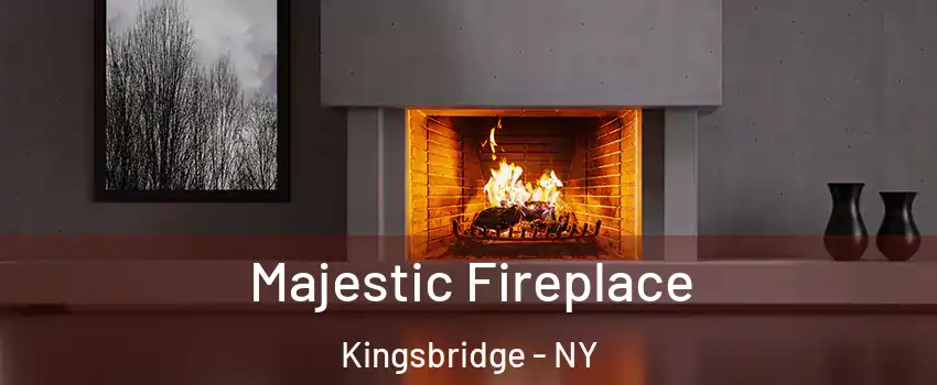 Majestic Fireplace Kingsbridge - NY