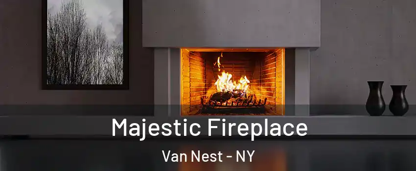 Majestic Fireplace Van Nest - NY