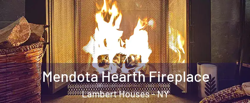 Mendota Hearth Fireplace Lambert Houses - NY