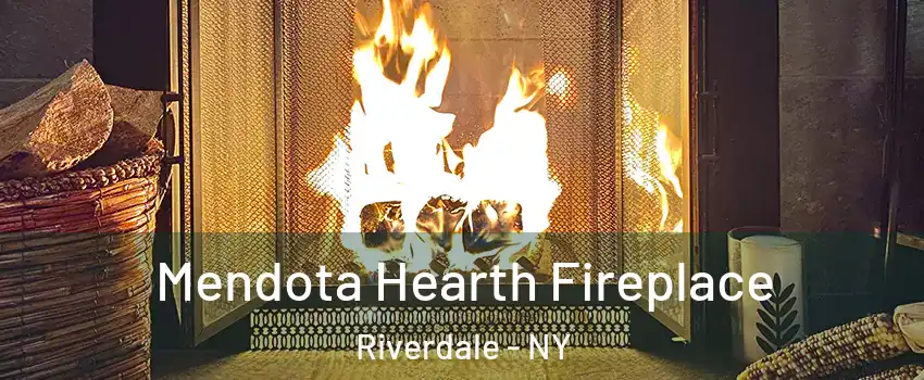 Mendota Hearth Fireplace Riverdale - NY