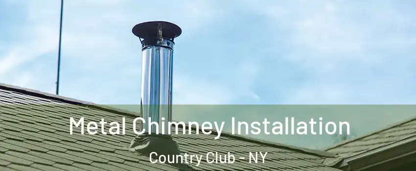 Metal Chimney Installation Country Club - NY