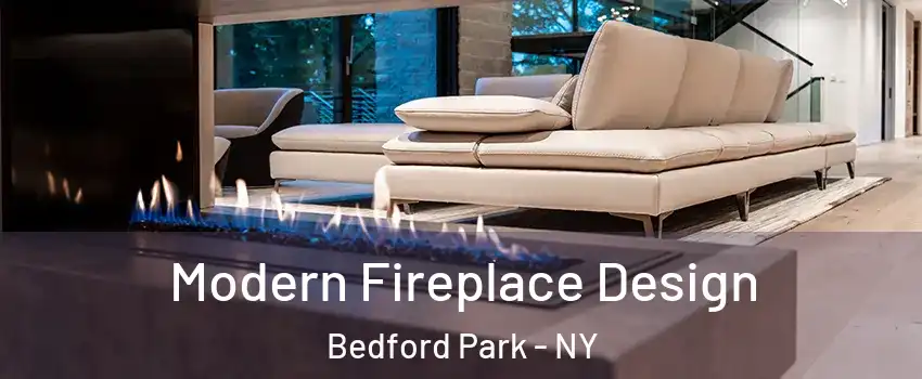 Modern Fireplace Design Bedford Park - NY