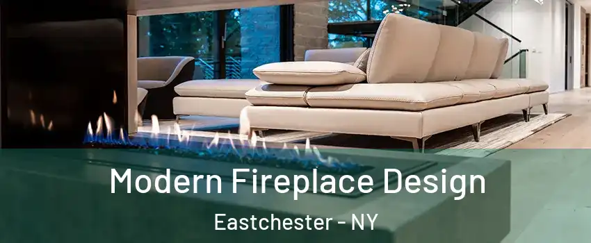 Modern Fireplace Design Eastchester - NY