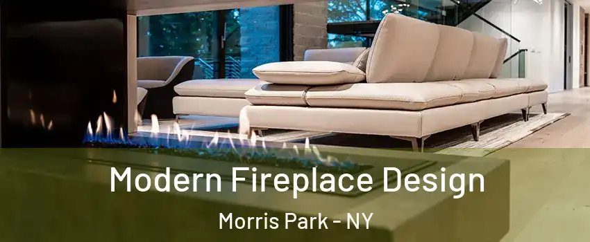 Modern Fireplace Design Morris Park - NY