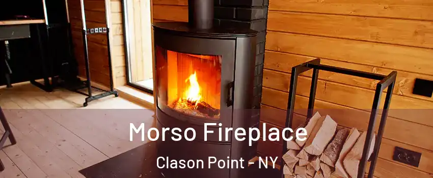 Morso Fireplace Clason Point - NY