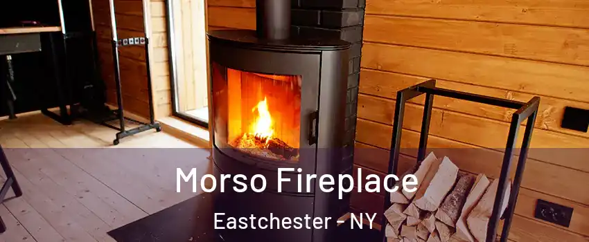 Morso Fireplace Eastchester - NY