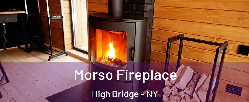 Morso Fireplace High Bridge - NY