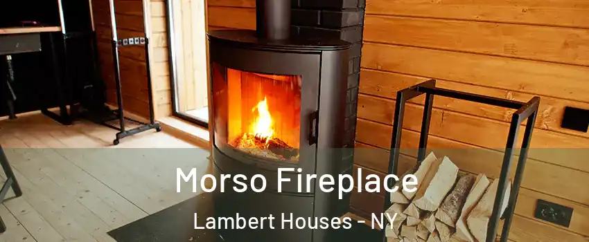 Morso Fireplace Lambert Houses - NY