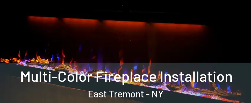 Multi-Color Fireplace Installation East Tremont - NY