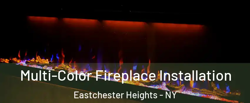 Multi-Color Fireplace Installation Eastchester Heights - NY