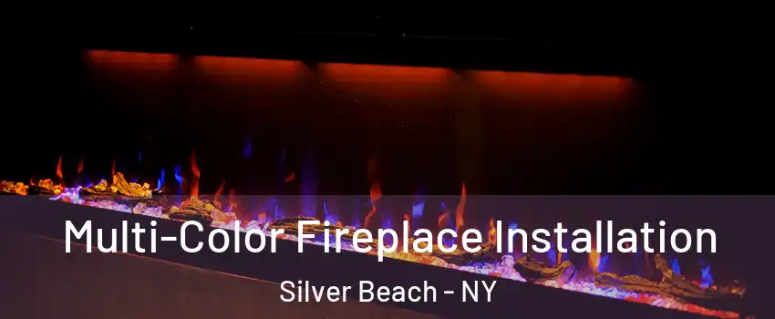 Multi-Color Fireplace Installation Silver Beach - NY