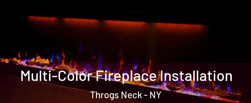 Multi-Color Fireplace Installation Throgs Neck - NY