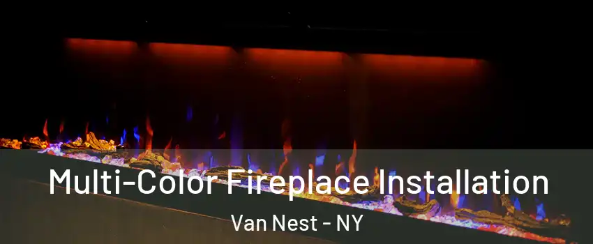 Multi-Color Fireplace Installation Van Nest - NY