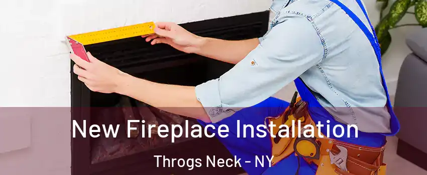 New Fireplace Installation Throgs Neck - NY