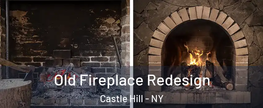 Old Fireplace Redesign Castle Hill - NY