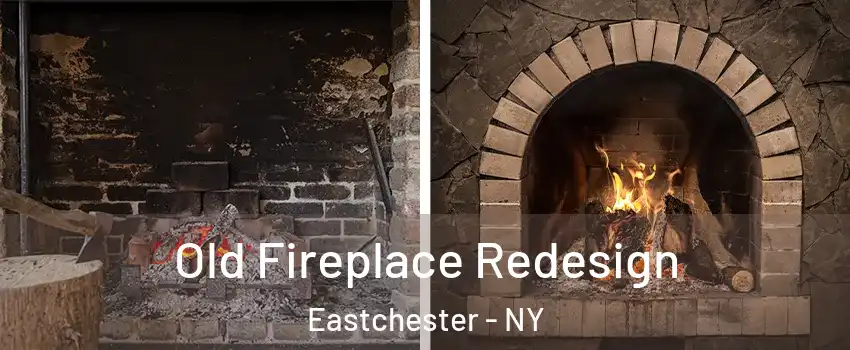 Old Fireplace Redesign Eastchester - NY