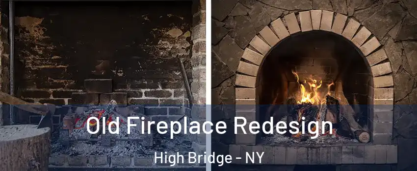 Old Fireplace Redesign High Bridge - NY