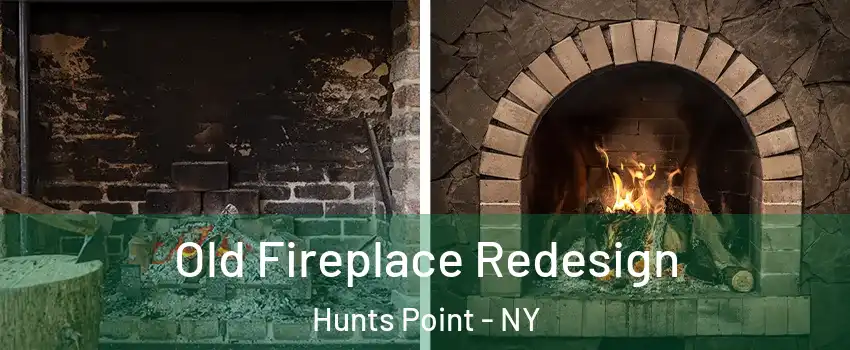 Old Fireplace Redesign Hunts Point - NY