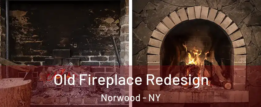 Old Fireplace Redesign Norwood - NY