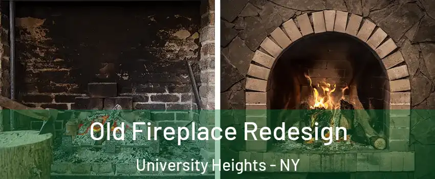 Old Fireplace Redesign University Heights - NY