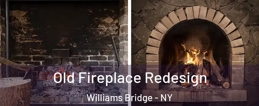 Old Fireplace Redesign Williams Bridge - NY