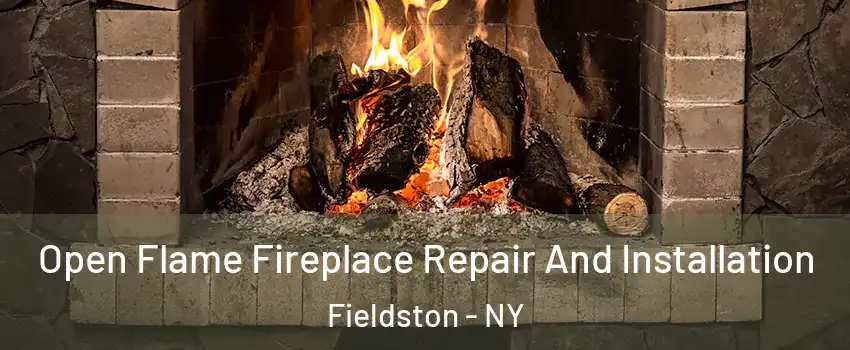 Open Flame Fireplace Repair And Installation Fieldston - NY