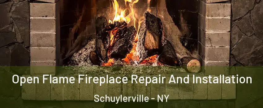 Open Flame Fireplace Repair And Installation Schuylerville - NY