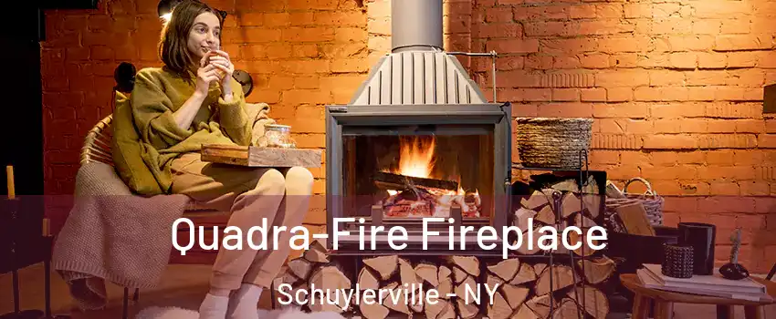 Quadra-Fire Fireplace Schuylerville - NY