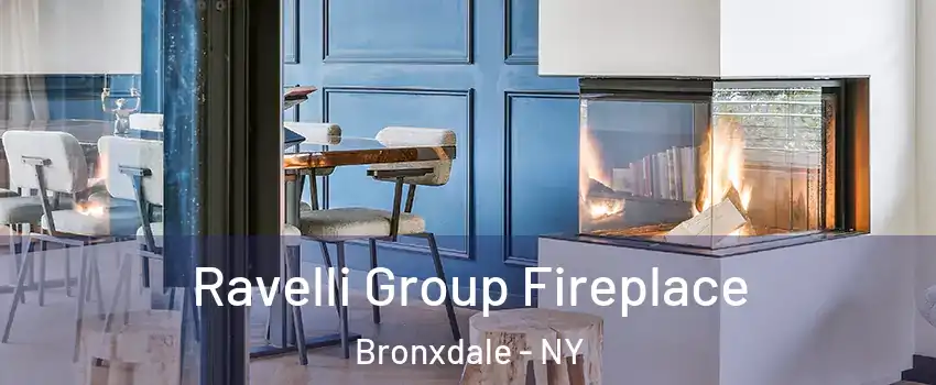 Ravelli Group Fireplace Bronxdale - NY