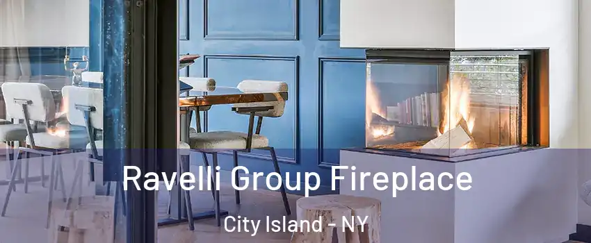 Ravelli Group Fireplace City Island - NY