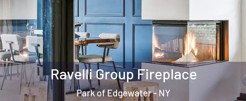 Ravelli Group Fireplace Park of Edgewater - NY