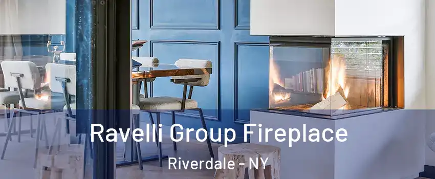 Ravelli Group Fireplace Riverdale - NY