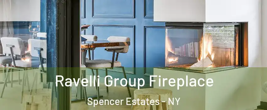 Ravelli Group Fireplace Spencer Estates - NY