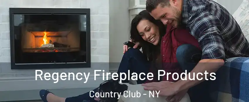 Regency Fireplace Products Country Club - NY