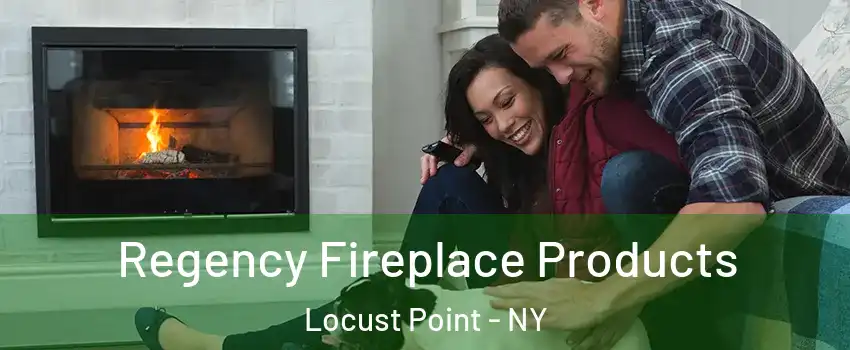 Regency Fireplace Products Locust Point - NY