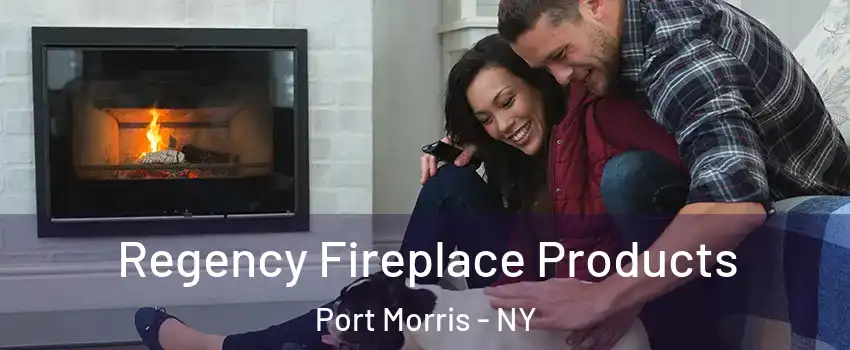 Regency Fireplace Products Port Morris - NY