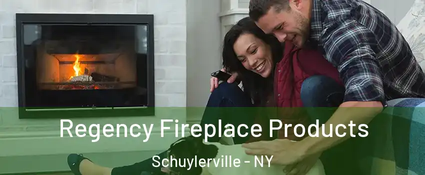 Regency Fireplace Products Schuylerville - NY