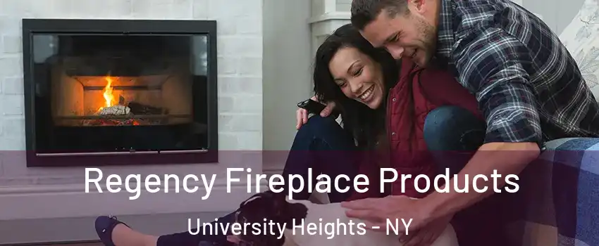 Regency Fireplace Products University Heights - NY