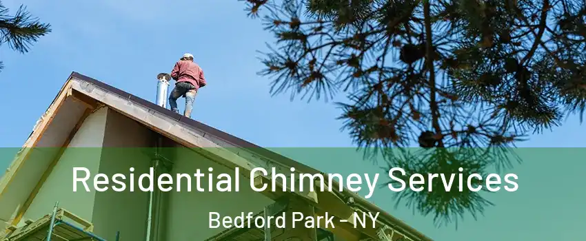 Residential Chimney Services Bedford Park - NY