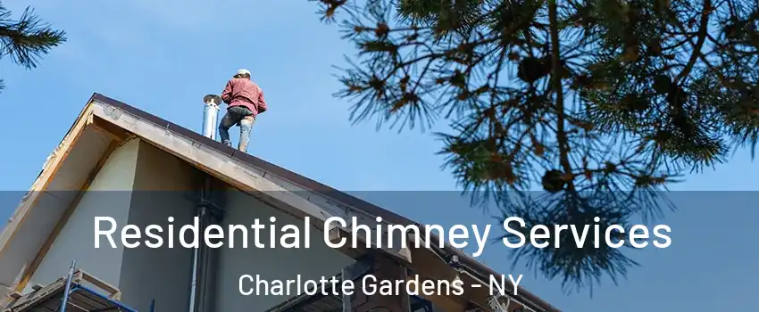 Residential Chimney Services Charlotte Gardens - NY