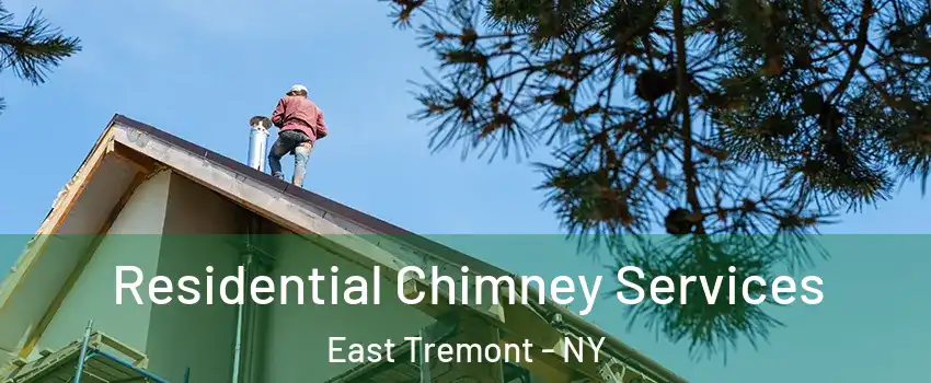 Residential Chimney Services East Tremont - NY