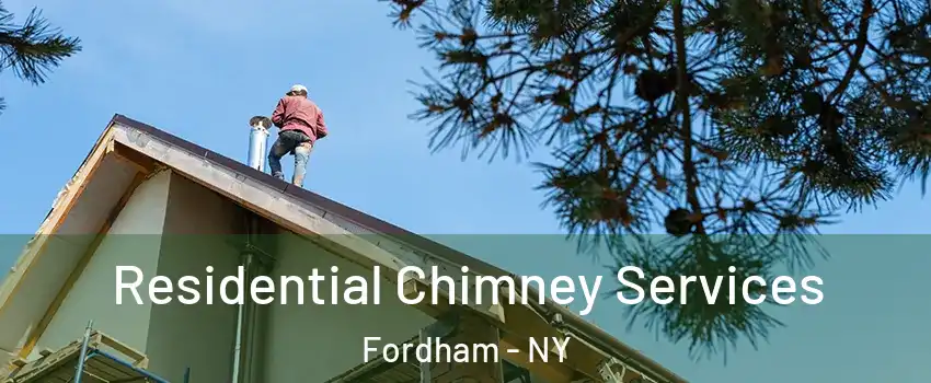 Residential Chimney Services Fordham - NY