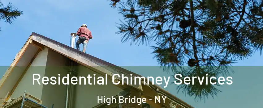 Residential Chimney Services High Bridge - NY