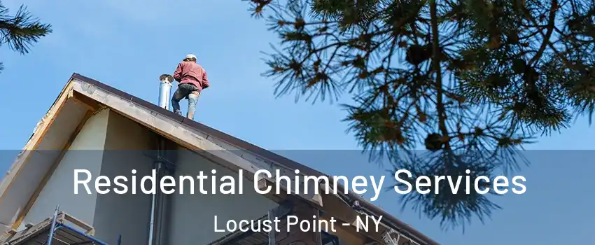 Residential Chimney Services Locust Point - NY