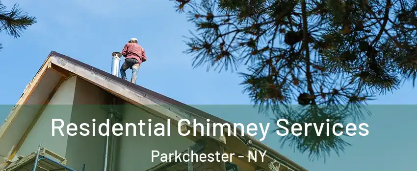 Residential Chimney Services Parkchester - NY