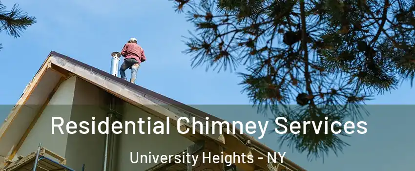 Residential Chimney Services University Heights - NY