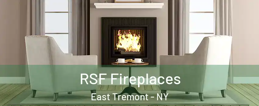 RSF Fireplaces East Tremont - NY