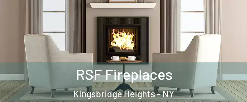 RSF Fireplaces Kingsbridge Heights - NY