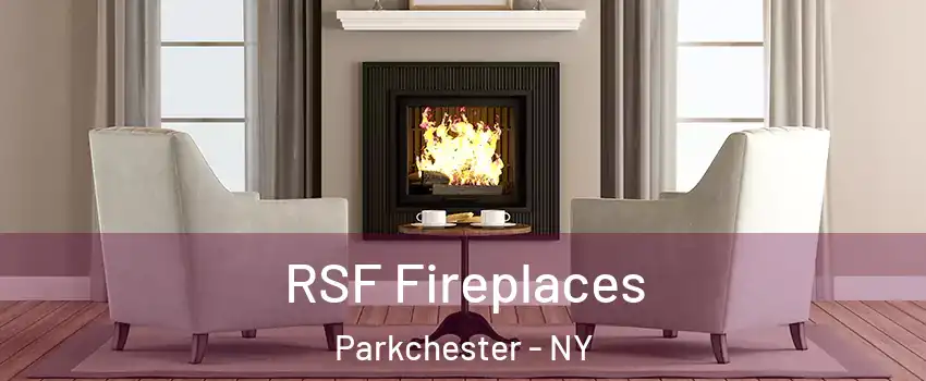 RSF Fireplaces Parkchester - NY